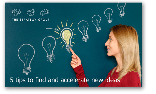 5 Tips to Find & Accelerate New Ideas