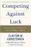 Competing Against Luck Innovation Book