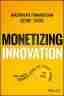 Monetizing Innovation Innovation Book