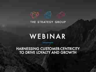 Webinar recording: Harnessing customer-centricity to drive loyalty and growth