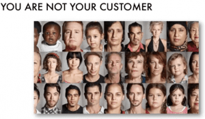 You are not your customer